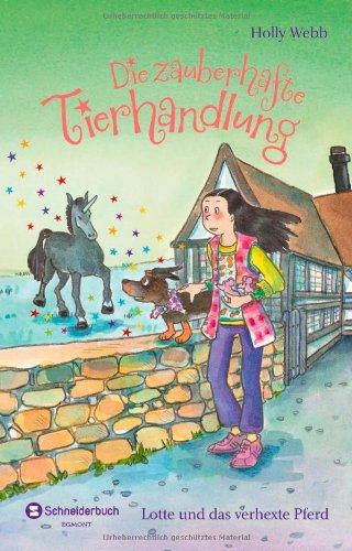 Die zauberhafte Tierhandlung, Band 06: Lotte und das verhexte Pferd