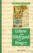 Gebete der Hildegard von Bingen