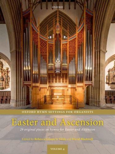 Oxford Hymn Settings for Organists: Easter and Ascension: 29 original pieces on hymns for Easter and Ascension