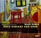 Nach Süden. Über Vincent van Gogh. CD.