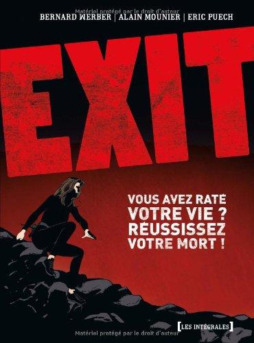 Exit : vous avez raté votre vie ? Réussissez votre mort !