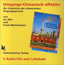 Umgangschinesisch effektiv. Ein Crash-Kurs der chinesischen Umgangssprache: Umgangschinesisch effektiv, 2 Audio-CDs