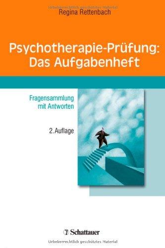 Psychotherapie-Prüfung - Das Aufgabenheft: Fragensammlung mit Antworten