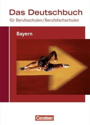 Das Deutschbuch für Berufsschulen/ Berufsfachschulen - Bayern: Schülerbuch