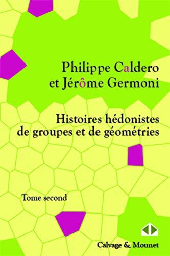 Histoires hédonistes de groupes et de géométries. Vol. 2