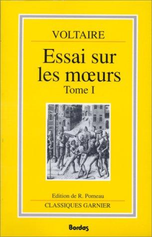 ESSAI SUR LES MOEURS ET L'ESPRIT DES NATIONS ET SUR LES PRINCIPAUX FAITS DE L'HISTOIRE DEPUIS CHARLEMAGNE JUSQU'A LOUIS XIII. : Tome 1