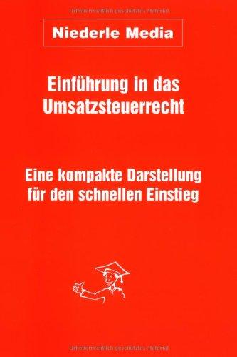 Einführung in das Umsatzsteuerrecht. Eine kompakte Darstellung für den schnellen Einstieg