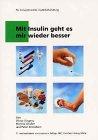 Mit Insulin geht es mir wieder besser. Für konventionelle Insulinbehandlung