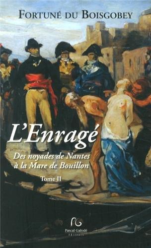 L'enragé. Vol. 2. Des noyades de Nantes à la mare de Bouillon