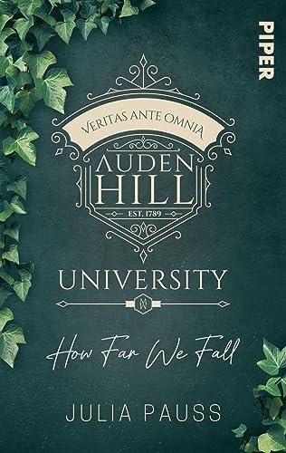 Auden Hill University – How Far We Fall: Roman | Prickelnde Dark Academia-Romance an einer elitären Universität mit dunklem Geheimnis