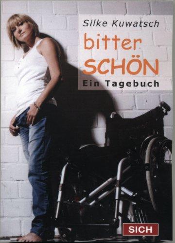 Bitterschön: Ein Tagebuch