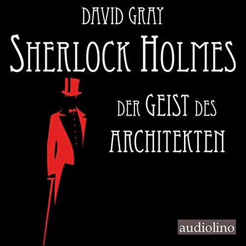 Sherlock Holmes: Der Geist des Architekten (Eine Studie in Angst)