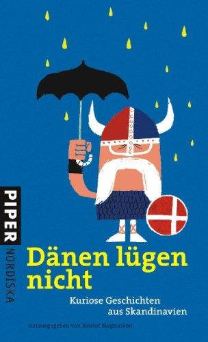 Dänen lügen nicht: Kuriose Geschichten aus Skandinavien
