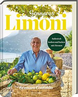 Gennaros Limoni: Italienisch kochen und backen mit Zitronen - Italienisches Kochbuch