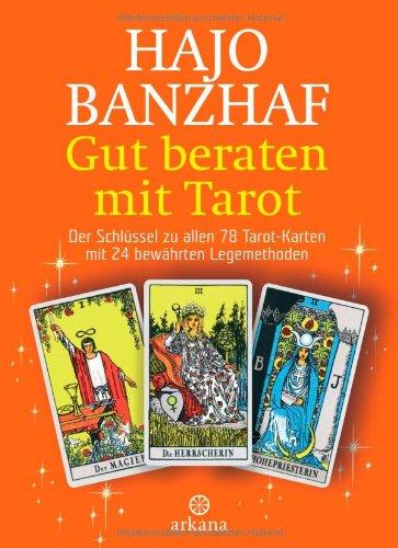 Gut beraten mit Tarot: Set / Buch und 78 Rider Waite Tarotkarten: Set / Buch und 78 Rider Waite Tarotkarten. Der Schlüssel zu allen 78 Tarot-Karten mit 24 bewährten Legemethoden