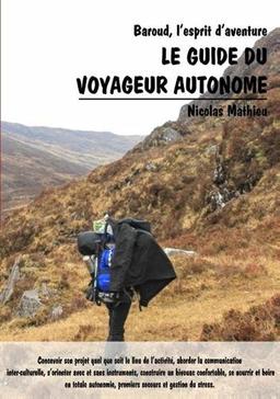 Le guide du voyageur autonome : Baroud, l'esprit d'aventure