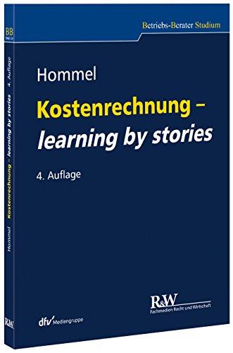 Kostenrechnung - learning by stories (Betriebs-Berater Studium)