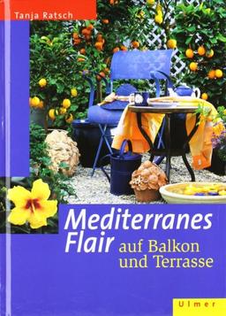 Mediterranes Flair auf Balkon und Terrasse