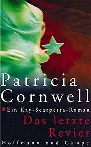 Das letzte Revier: Ein Kay-Scarpetta-Roman