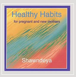 Healthy Habits for the Pregnant & New Mother