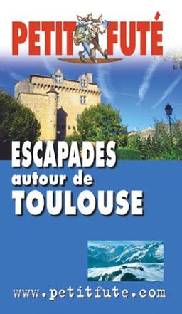 Escapades autour de toulouse 2003-2004, le petit fute