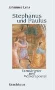 Stephanus und Paulus: Erzmärtyrer und Völkerapostel