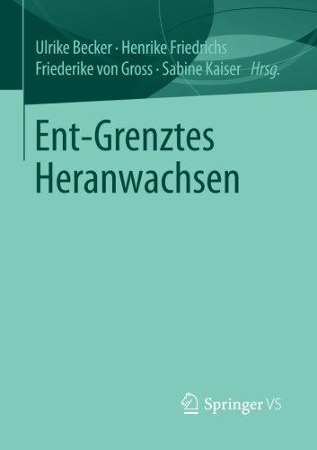 Ent-Grenztes Heranwachsen