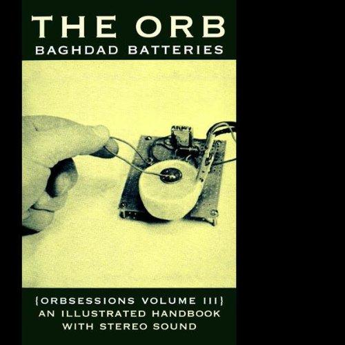 Baghdad Batteries: Orbsessions #3