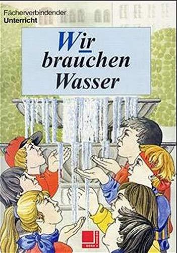 Wir . . ., Wir brauchen Wasser, Schülerbuch