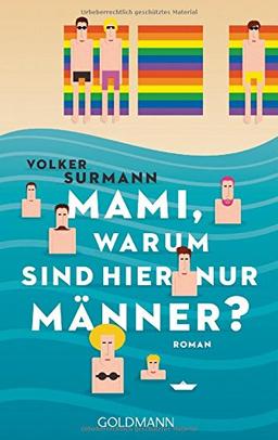 Mami, warum sind hier nur Männer?: Roman