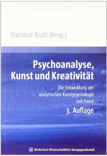 Psychoanalyse, Kunst und Kreativität: Die Entwicklung der analytischen Kunstpsychologie seit Freud