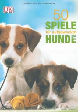 50 Spiele für aufgeweckte Hunde