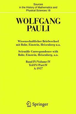 Wissenschaftlicher Briefwechsel mit Bohr, Einstein, Heisenberg u.a. / Scientific Correspondence with Bohr, Einstein, Heisenberg a.o.: Band/Volume IV ... History of Mathematics and Physical Sciences)