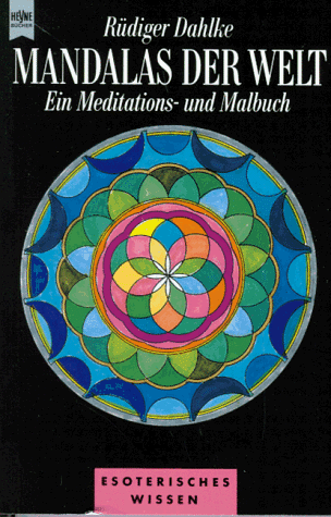 Mandalas der Welt. Ein Meditations- und Malbuch. ( Esoterisches Wissen).