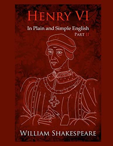 King Henry VI: Part Two In Plain and Simple English: A Modern Translation and the Original Version (Cambridge Studies in Medieval Life and Thought: Fourth Serie)