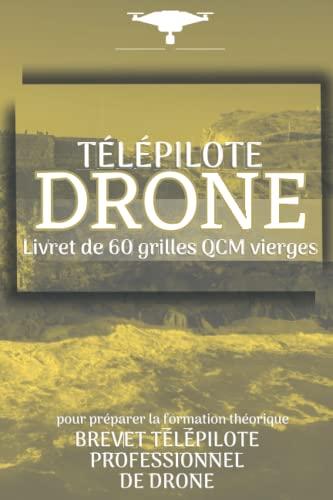 TÉLÉPILOTE DRONE: livret de 60 grilles QCM vierges pour préparer le brevet de pilote professionnel de drone (DGAC - partie théorique)