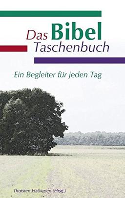 Das Bibel Taschenbuch: Ein Begleiter für jeden Tag