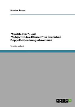 "Switch-over"- und "Subject-to-tax-Klauseln" in deutschen Doppelbesteuerungsabkommen