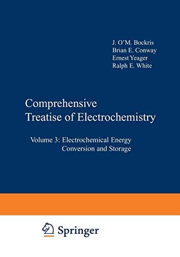 Comprehensive Treatise of Electrochemistry: Volume 3: Electrochemical Energy Conversion And Storage