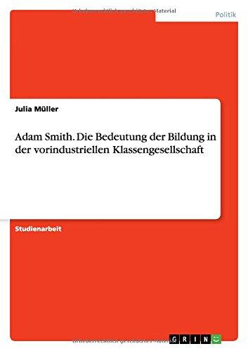 Adam Smith. Die Bedeutung der Bildung in der vorindustriellen Klassengesellschaft