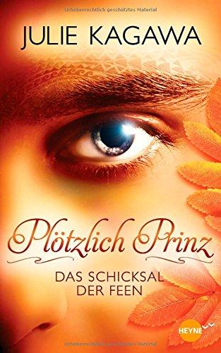 Plötzlich Prinz - Das Schicksal der Feen: Roman (Heyne fliegt)