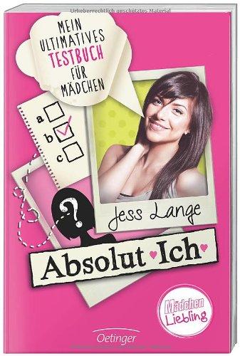 Absolut Ich: Mein ultimatives Testbuch für Mädchen