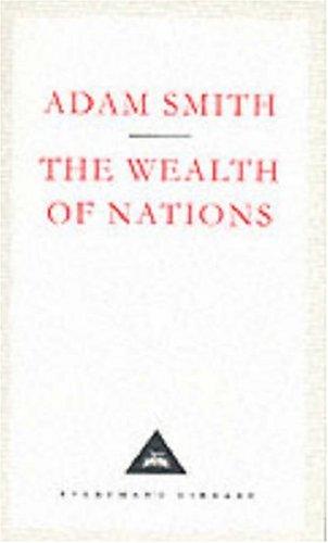 The Wealth Of Nations (Everyman's Library Classics)