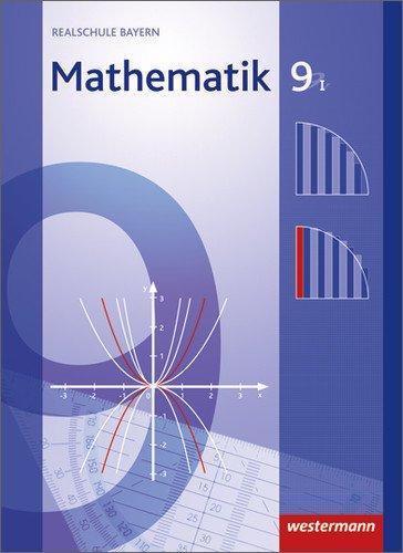 Mathematik - Ausgabe 2009 für Realschulen in Bayern: Schülerband 9 WPF I