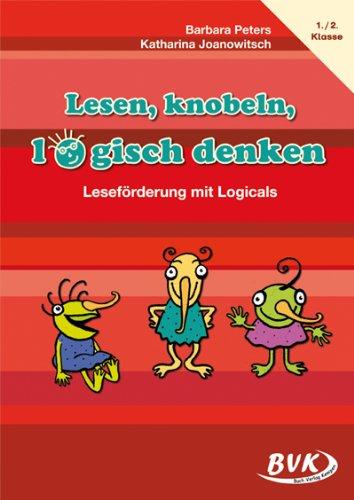 Lesen, knobeln, logisch denken: Leseförderung mit Logicals. 1./2. Klasse