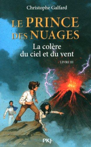 Le prince des nuages. Vol. 3. La colère du ciel et du vent