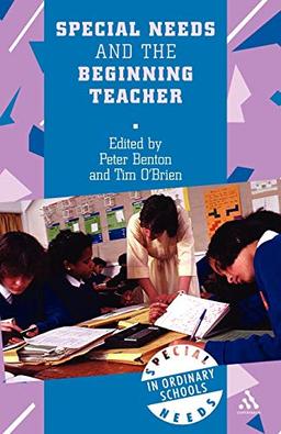 Special Needs and the Beginning Teacher (Special Needs in Ordinary Schools)