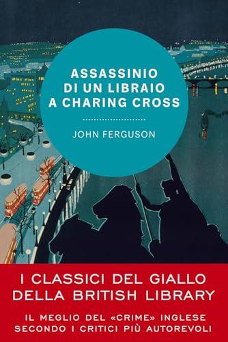 Assassinio di un libraio a Charing Cross (I classici del giallo della British Library)