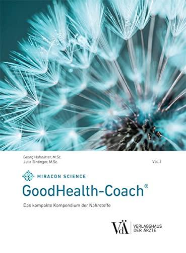 GoodHealth-Coach: Das kompakte Kompendium der Nährstoffe