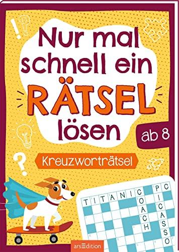 Nur mal schnell ein Rätsel lösen – Kreuzworträtsel: Rätselheft ab 8 Jahren